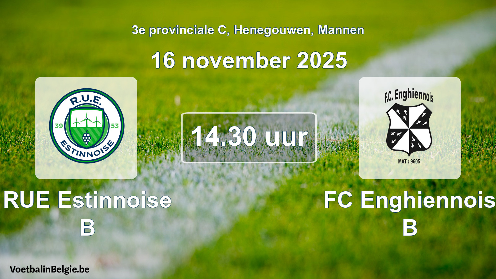 Scheduled match men football: RUE Estinnoise B - FC Enghiennois B (16 November 2025)