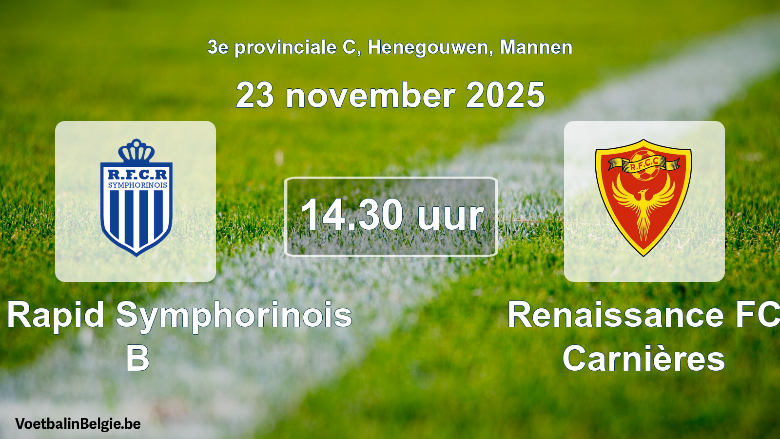 Scheduled match men football: RFC Rapid Symphorinois B - Renaissance FC Carnières (23 November 2025)