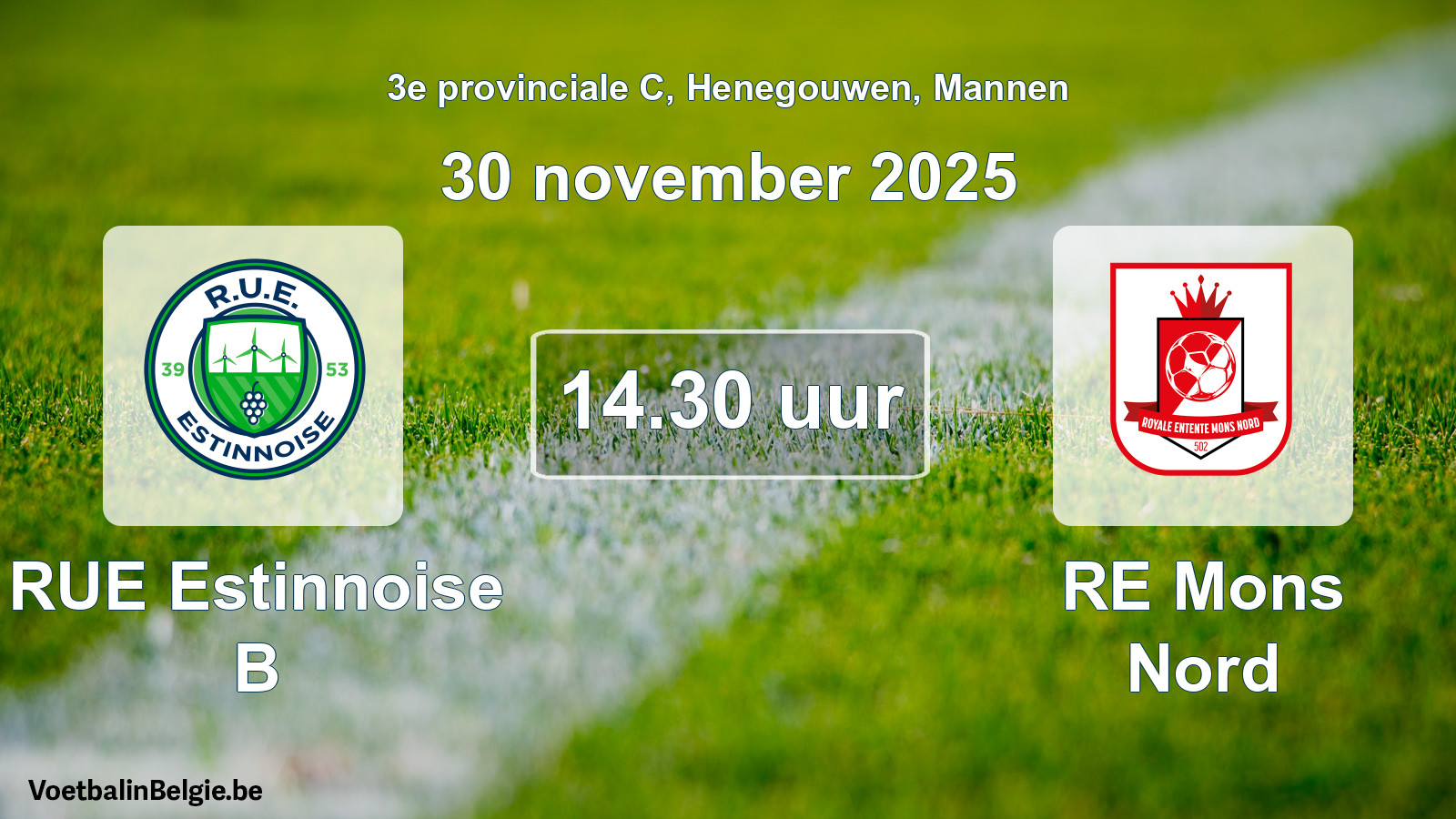 Scheduled match men football: RUE Estinnoise B - RE Mons Nord (30 November 2025)