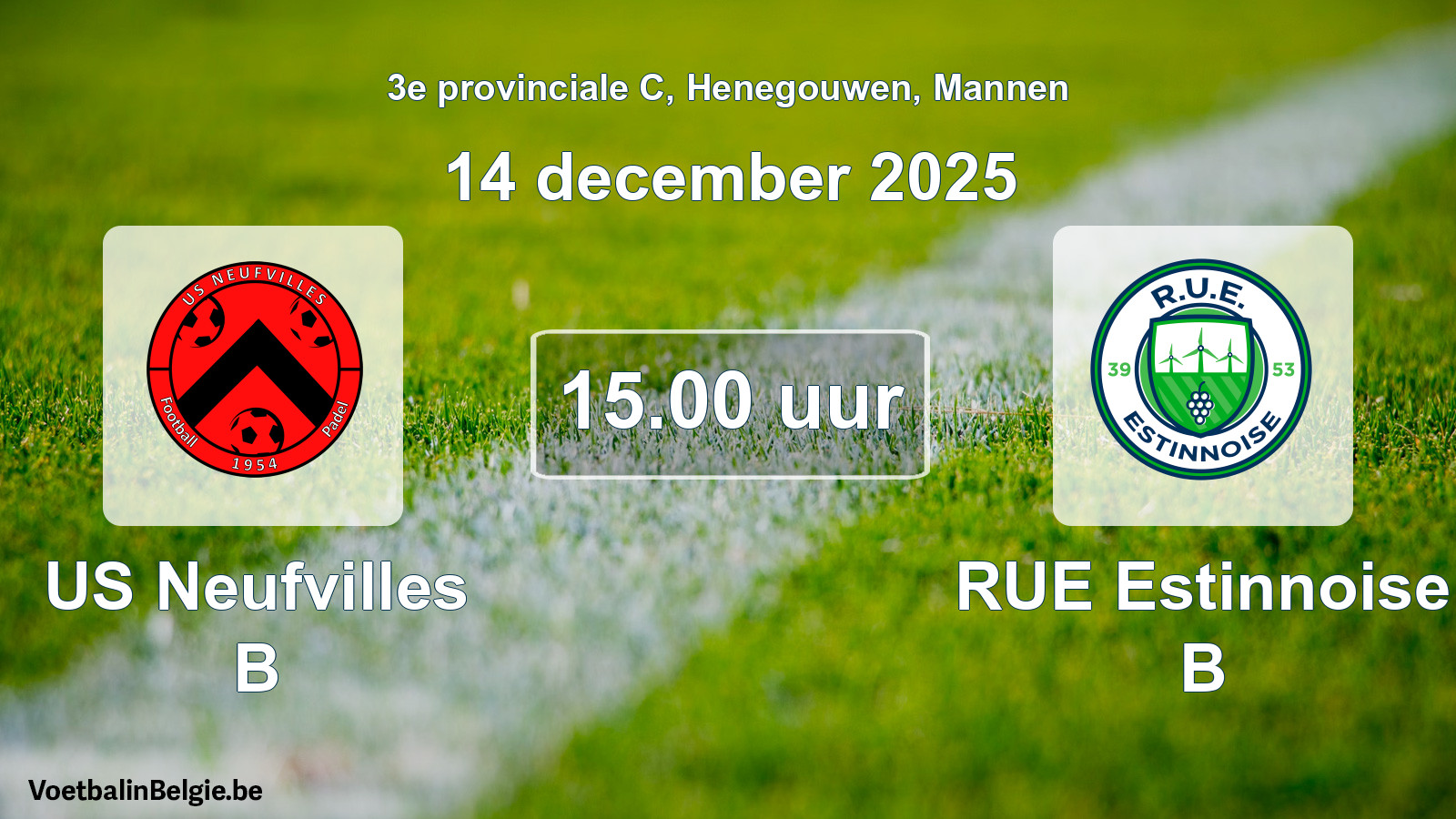 Scheduled match men football: US Neufvilles B - RUE Estinnoise B (14 December 2025)