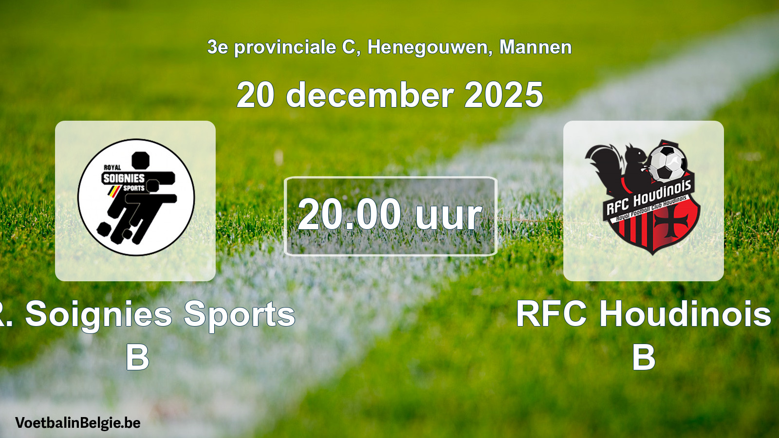 Scheduled match men football: R. Soignies Sports B - RFC Houdinois B (20 December 2025)