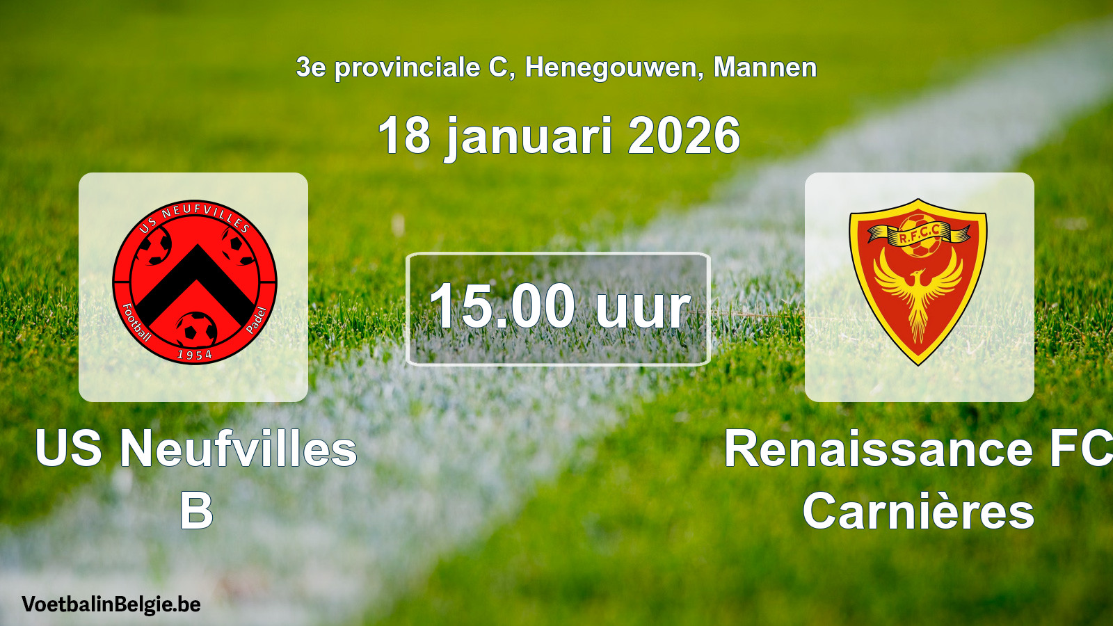 Scheduled match men football: US Neufvilles B - Renaissance FC Carnières (18 January 2026)