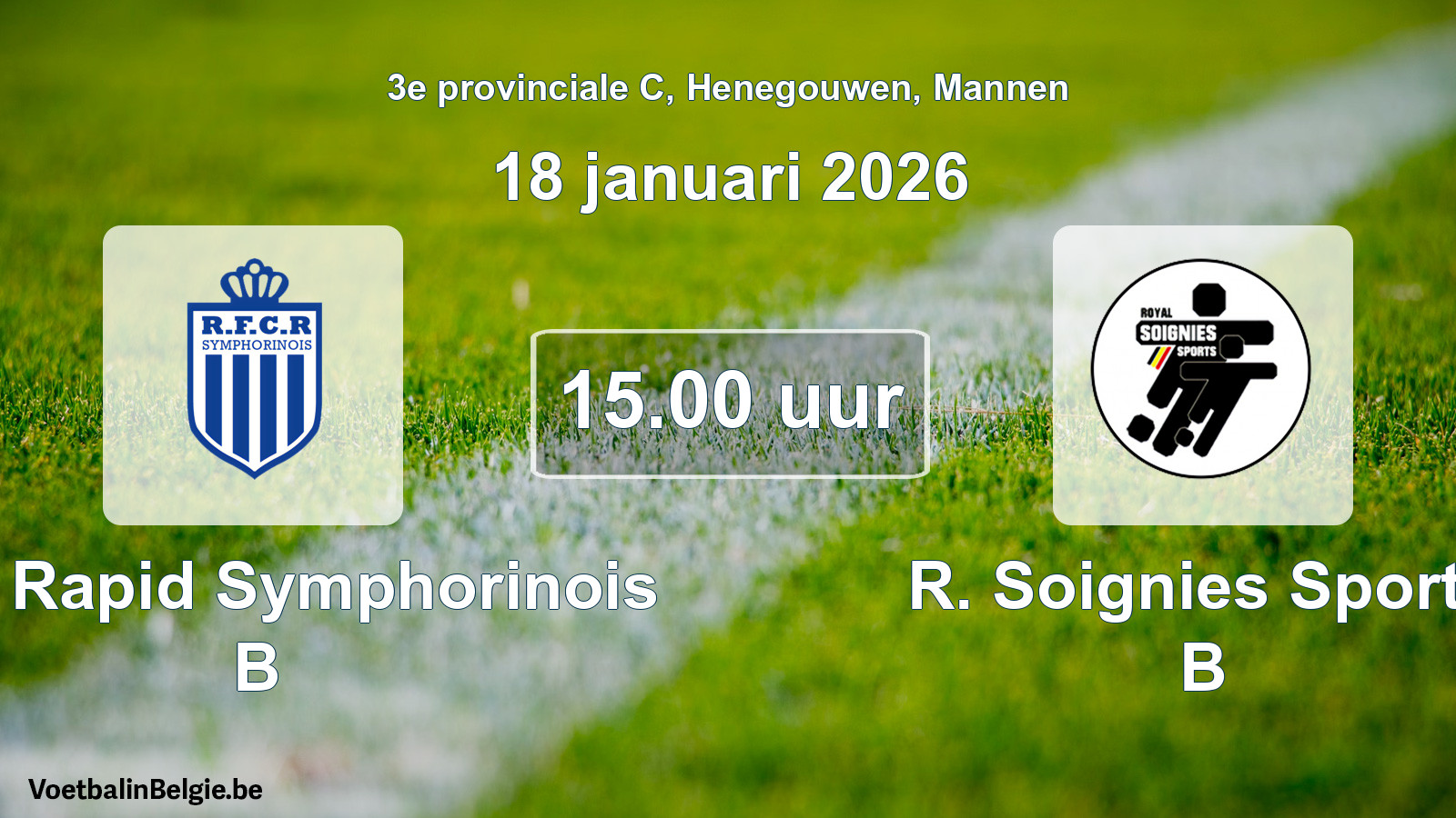 Scheduled match men football: RFC Rapid Symphorinois B - R. Soignies Sports B (18 January 2026)