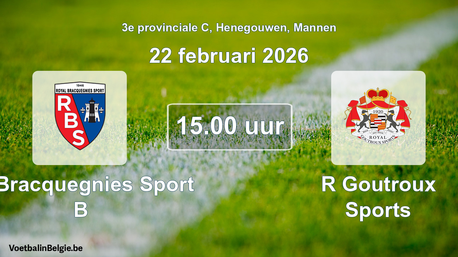 Scheduled match men football: R. Bracquegnies Sport B - R Goutroux Sports (22 February 2026)