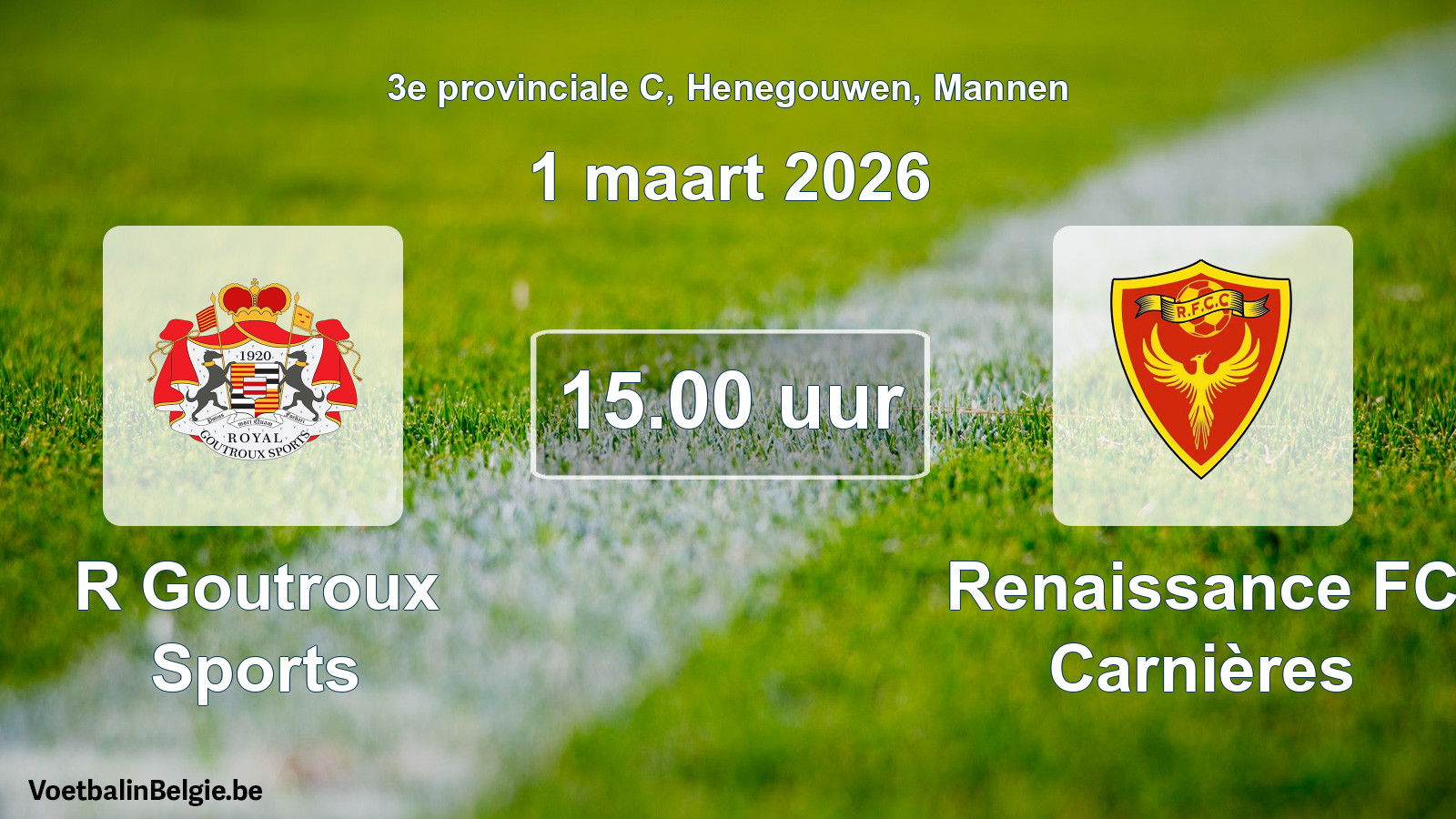 Scheduled match men football: R Goutroux Sports - Renaissance FC Carnières (1 March 2026)