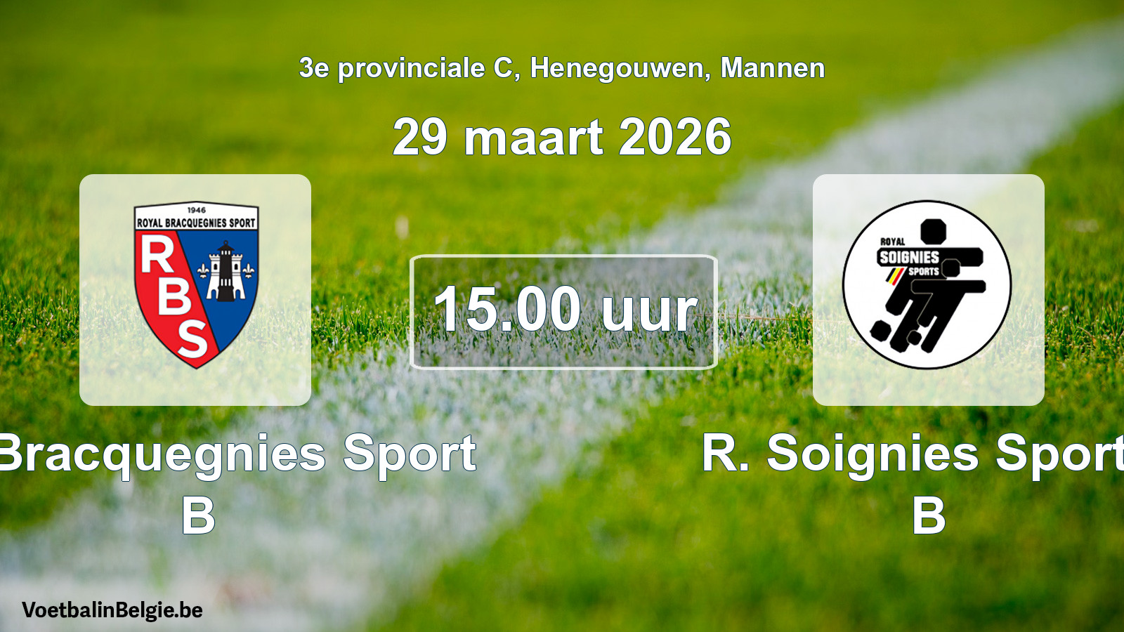 Match prévu football hommes: R. Bracquegnies Sport B - R. Soignies Sports B (29 mars 2026)