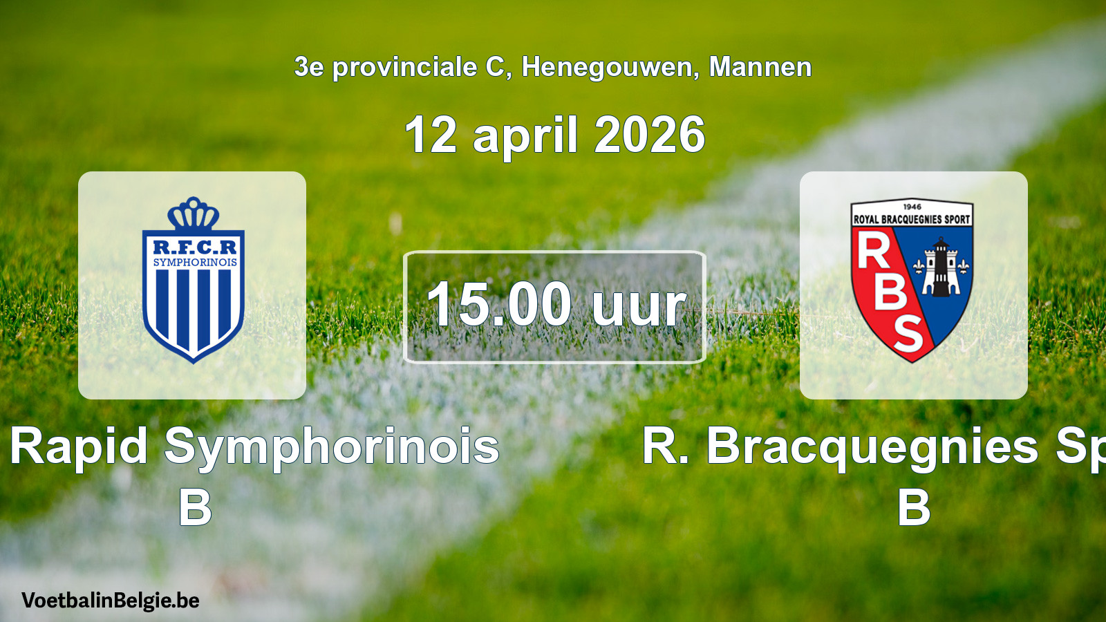 Scheduled match men football: RFC Rapid Symphorinois B - R. Bracquegnies Sport B (12 April 2026)