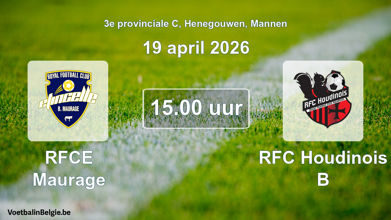 Scheduled match men football: RFCE Maurage - RFC Houdinois B (19 April 2026)