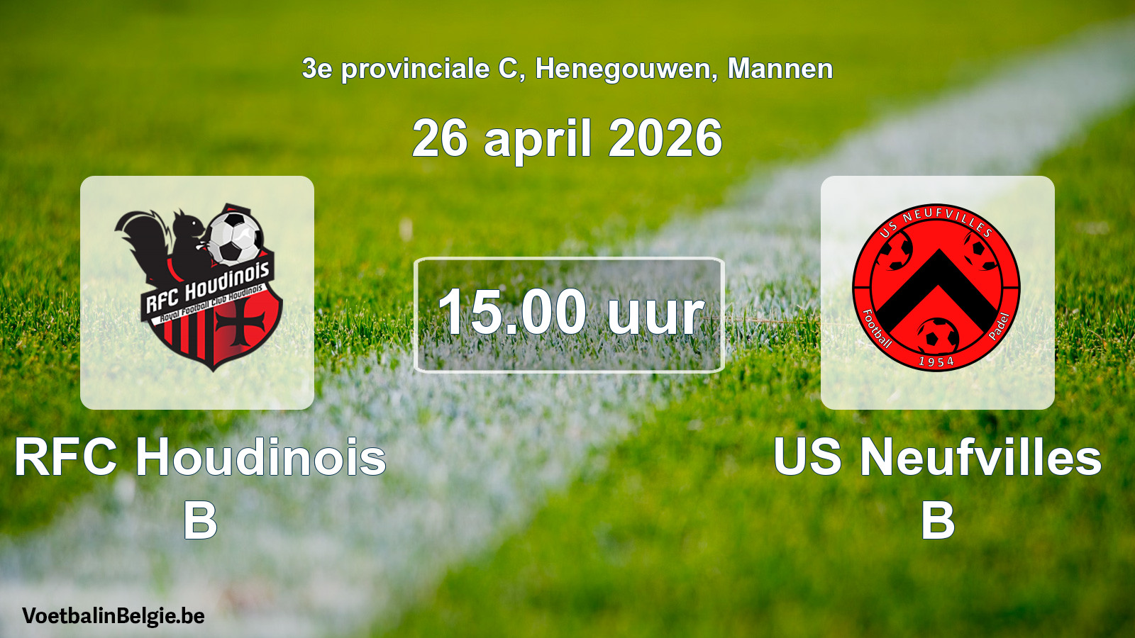 Scheduled match men football: RFC Houdinois B - US Neufvilles B (26 April 2026)