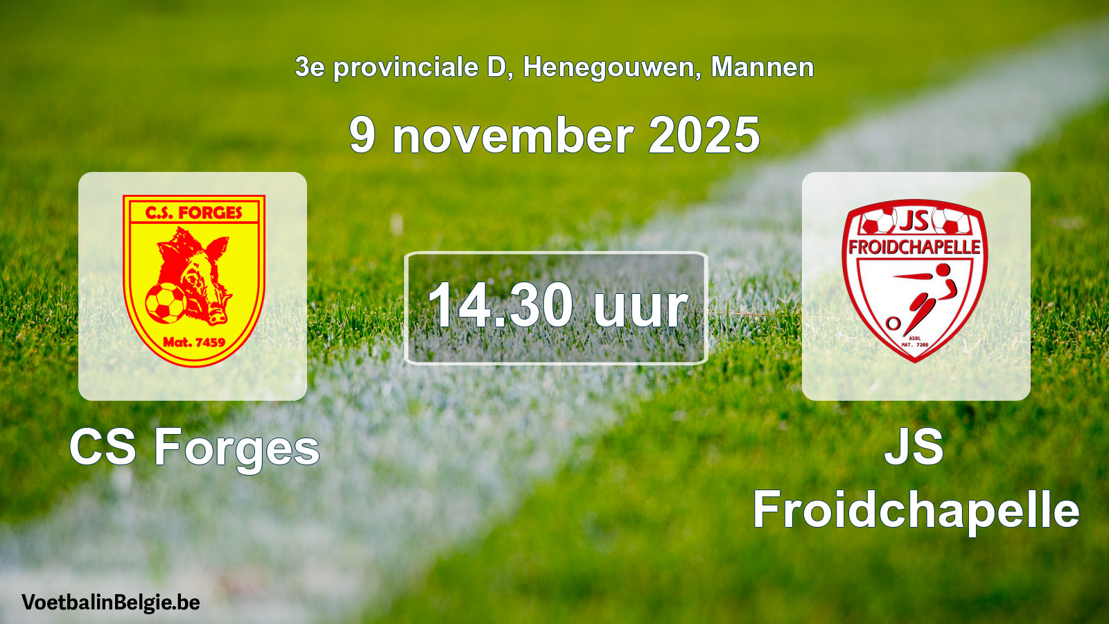 Scheduled match men football: CS Forges - JS Froidchapelle (9 November 2025)