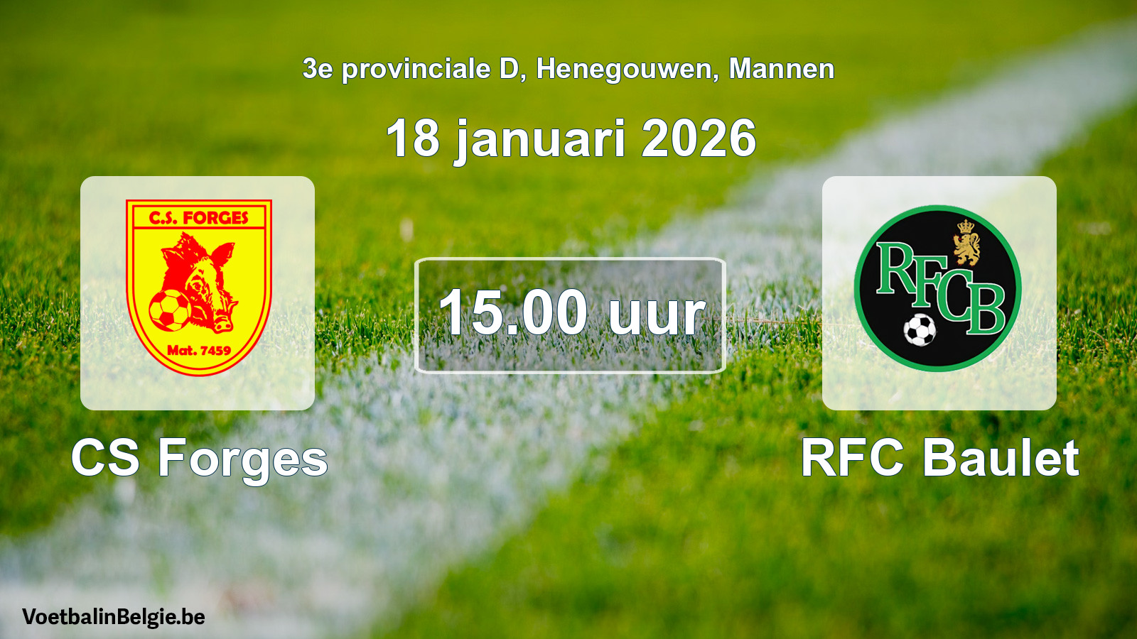 Scheduled match men football: CS Forges - RFC Baulet (18 January 2026)