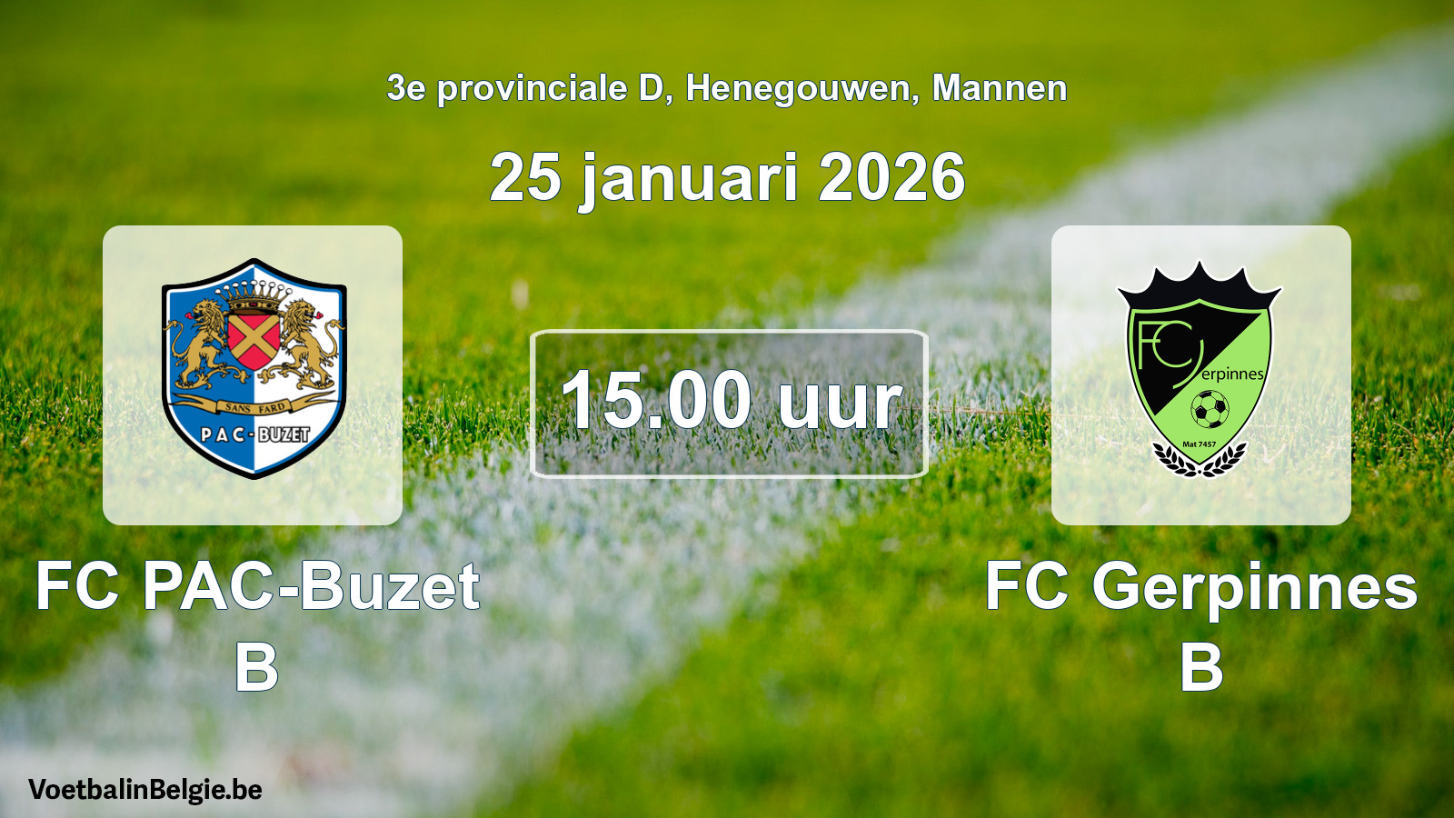 Scheduled match men football: FC PAC-Buzet B - FC Gerpinnes B (25 January 2026)