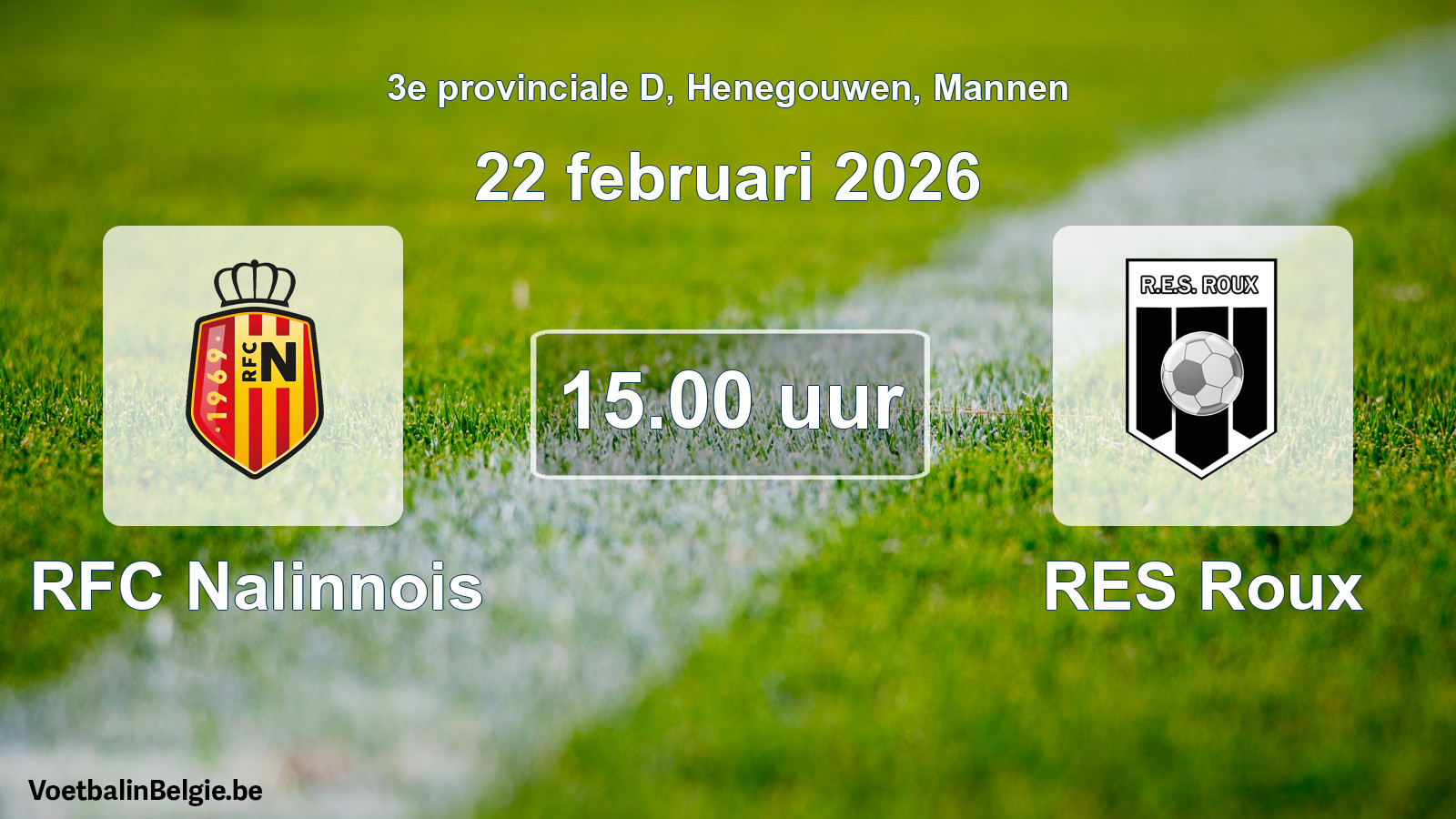 Scheduled match men football: RFC Nalinnois - RES Roux (22 February 2026)
