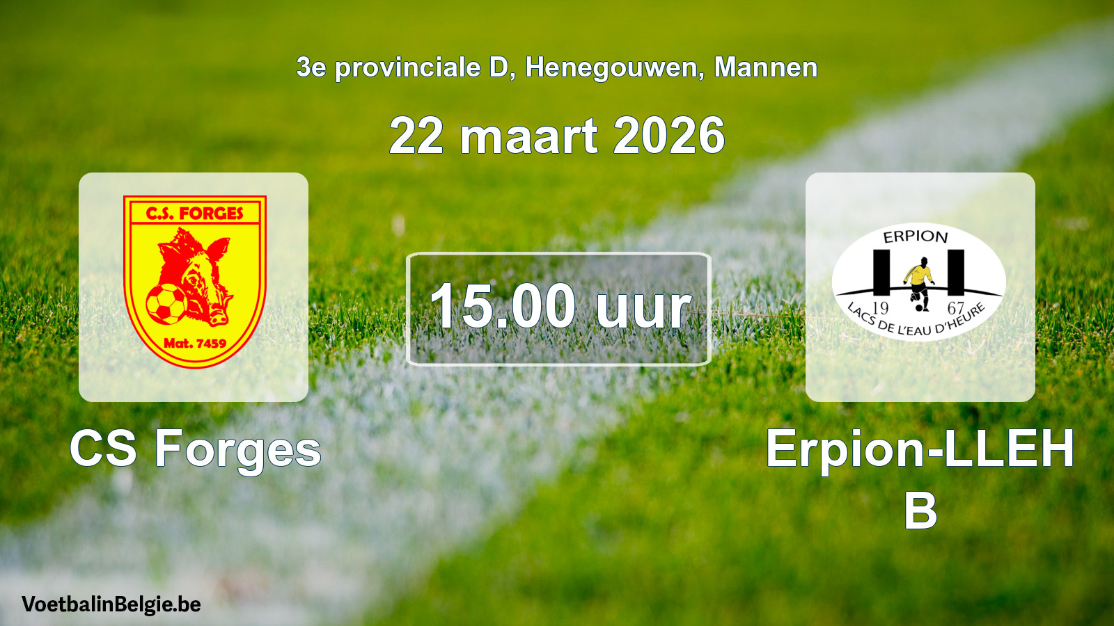 Scheduled match men football: CS Forges - Erpion-LLEH B (22 March 2026)
