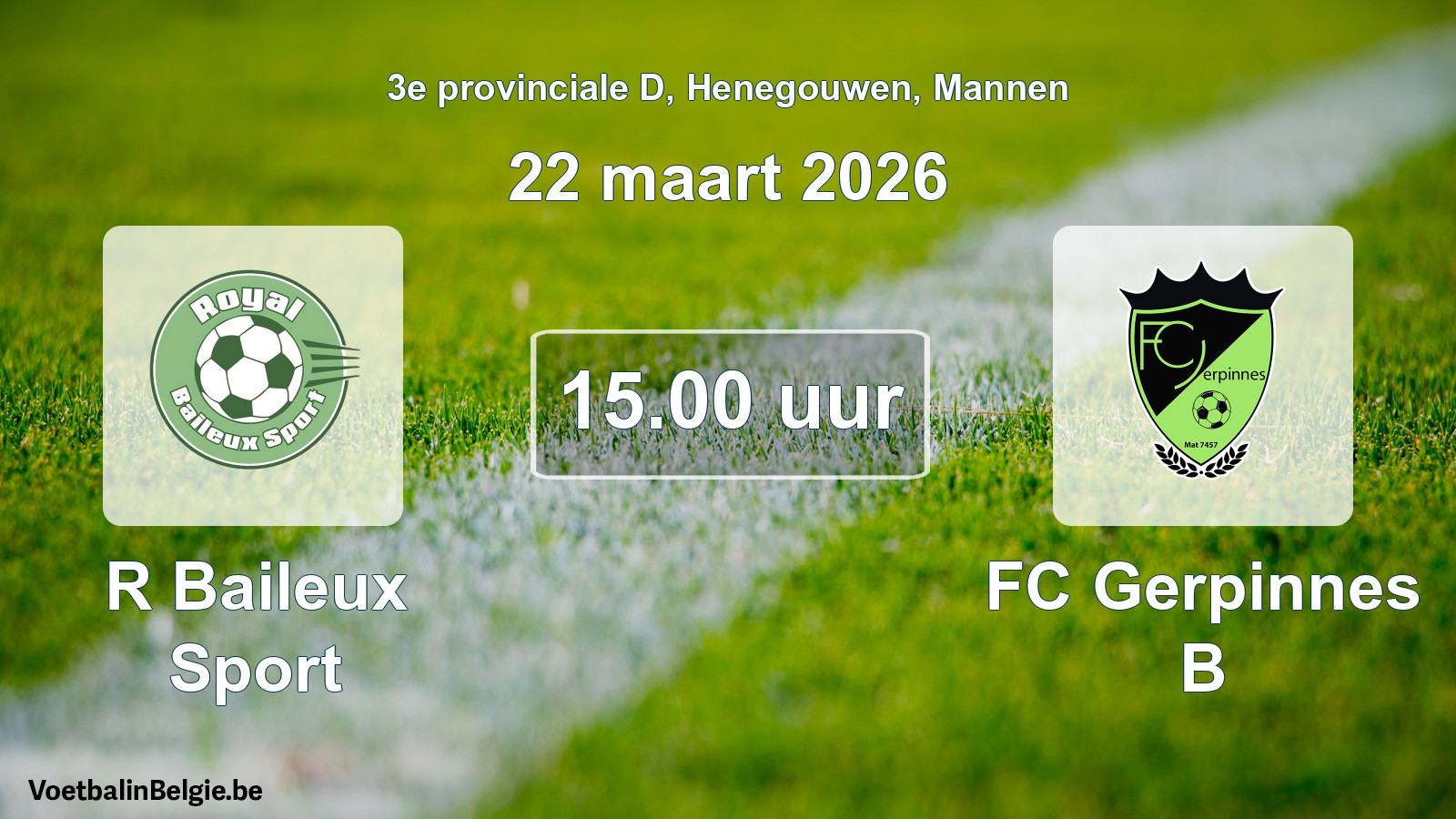 Scheduled match men football: R Baileux Sport - FC Gerpinnes B (22 March 2026)