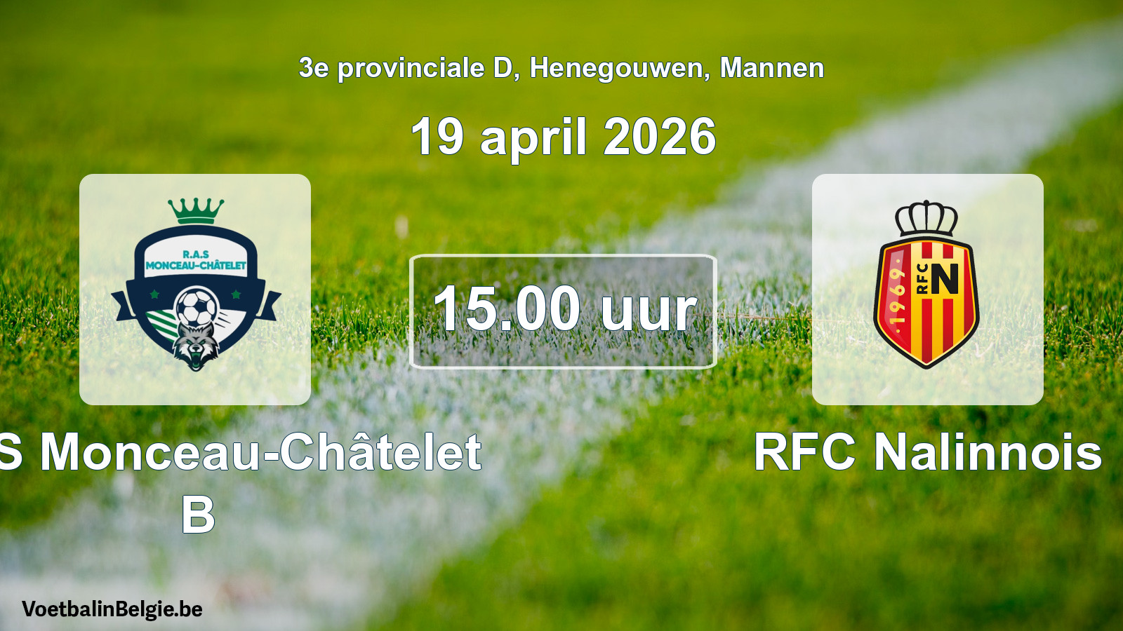 Scheduled match men football: RAS Monceau-Châtelet B - RFC Nalinnois (19 April 2026)