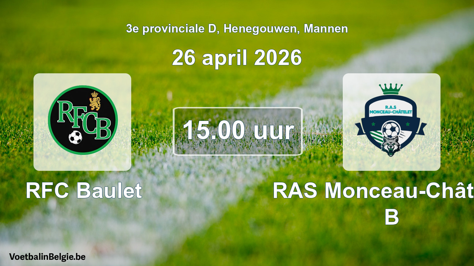 Scheduled match men football: RFC Baulet - RAS Monceau-Châtelet B (26 April 2026)