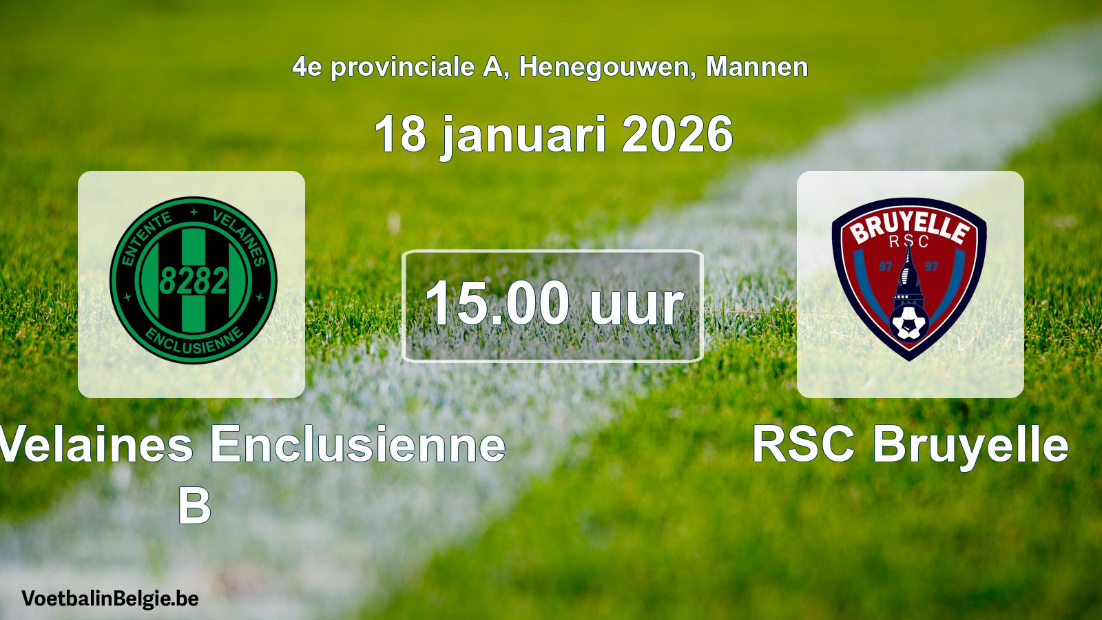 Scheduled match men football: Ent. Velaines Enclusienne B - RSC Bruyelle (18 January 2026)