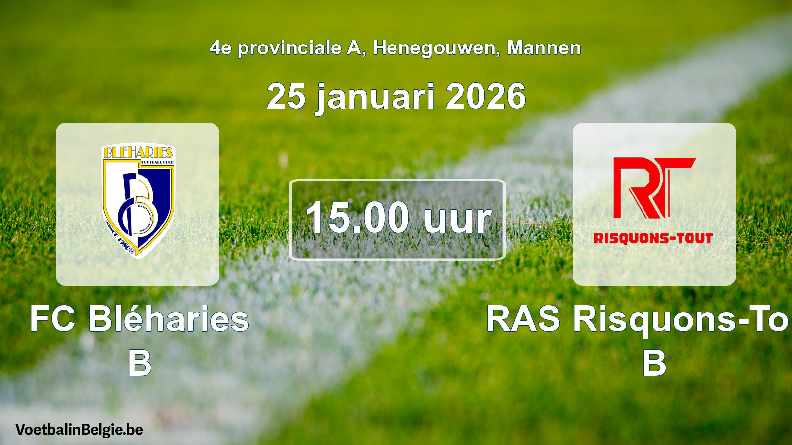Scheduled match men football: FC Bléharies B - RAS Risquons-Tout B (25 January 2026)