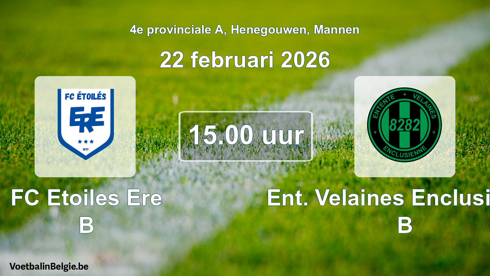 Scheduled match men football: FC Etoiles Ere B - Ent. Velaines Enclusienne B (22 February 2026)