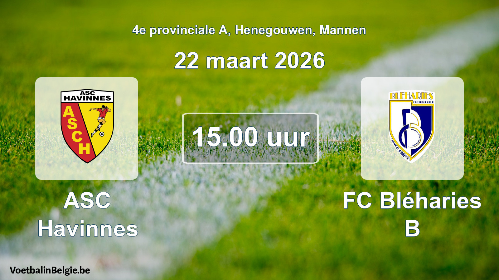 Scheduled match men football: ASC Havinnes - FC Bléharies B (22 March 2026)