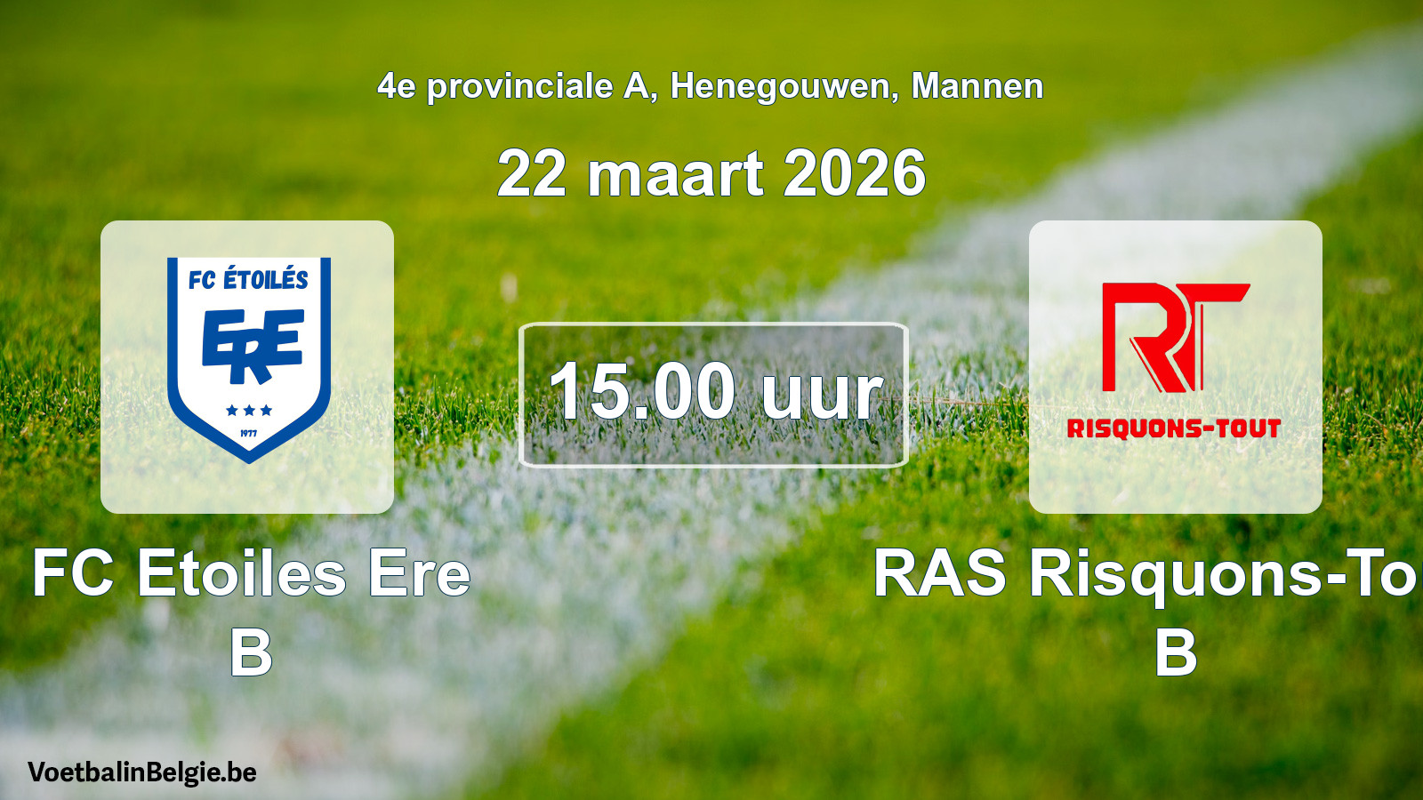Scheduled match men football: FC Etoiles Ere B - RAS Risquons-Tout B (22 March 2026)