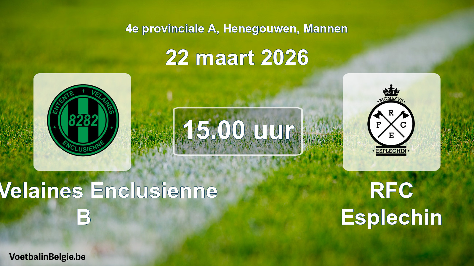 Scheduled match men football: Ent. Velaines Enclusienne B - RFC Esplechin (22 March 2026)