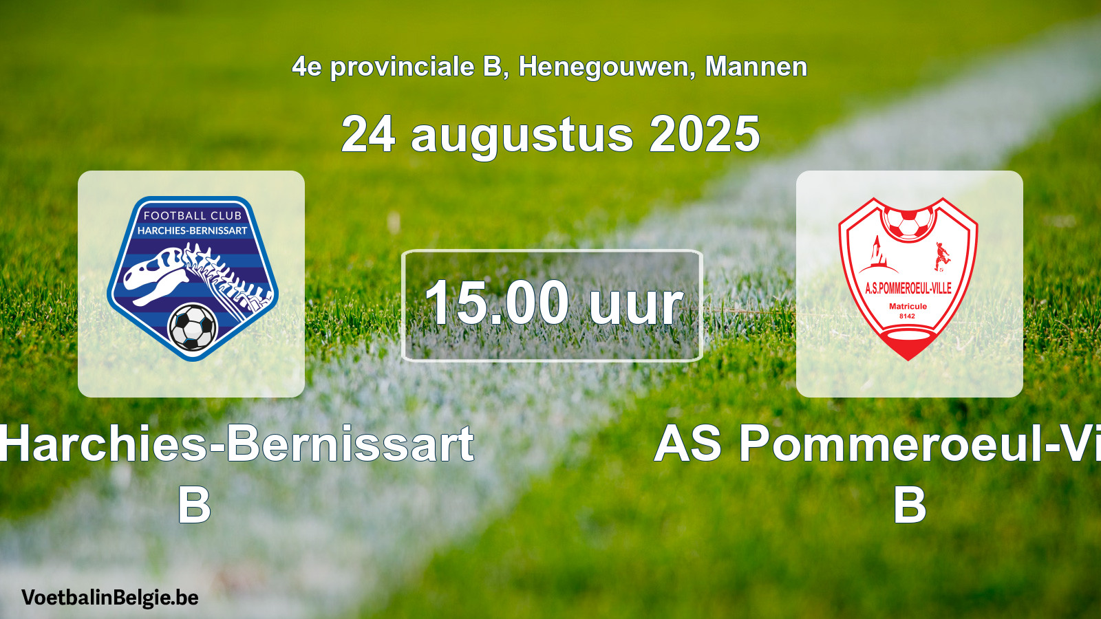 Scheduled match men football: FC Harchies-Bernissart B - AS Pommeroeul-Ville B (24 August 2025)