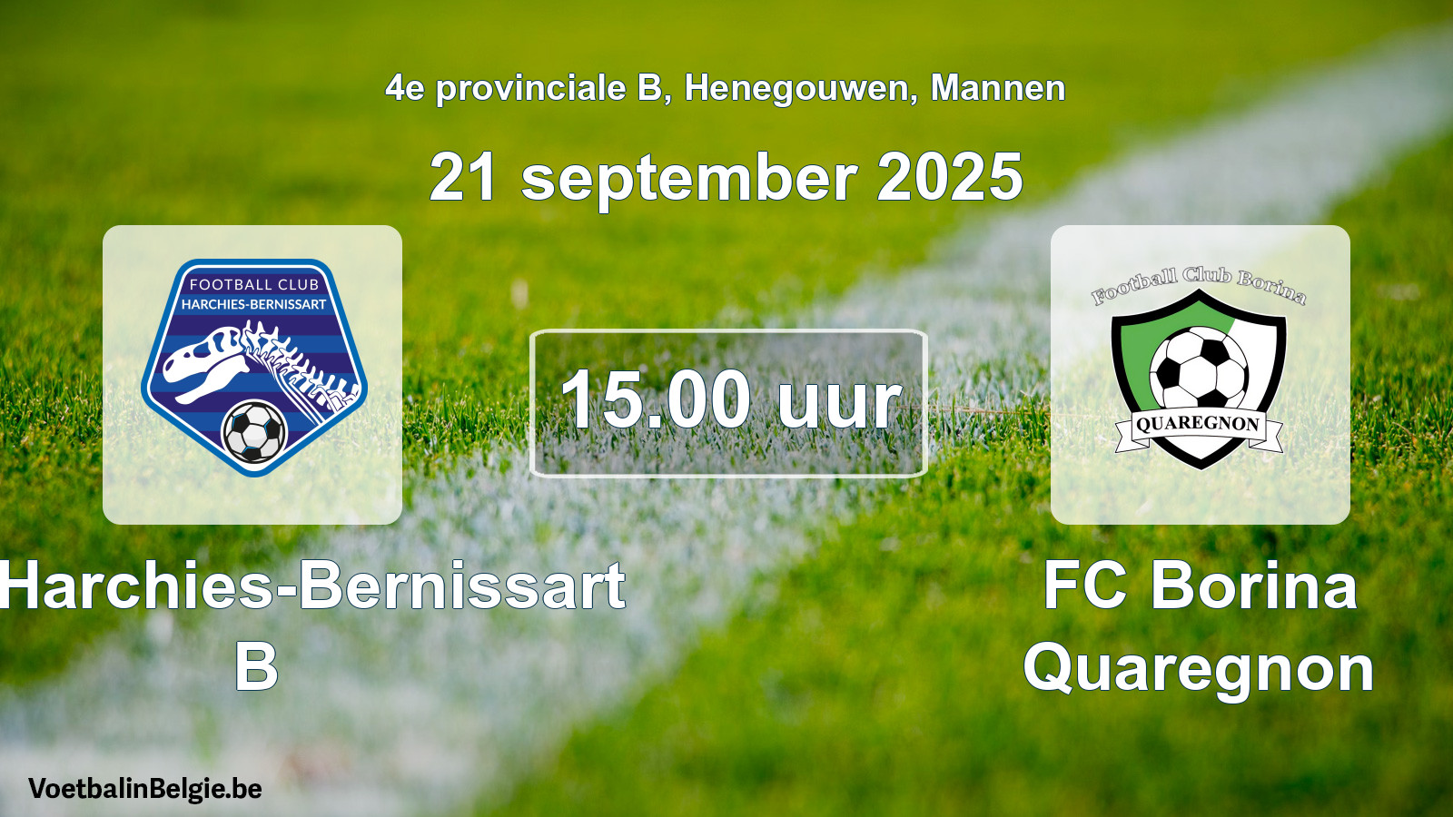 Geplantes Spiel männer-Fußball: FC Harchies-Bernissart B - FC Borina Quaregnon (21 September 2025)
