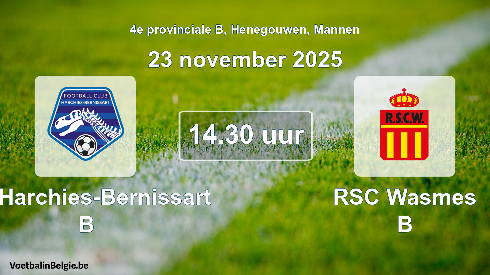 Scheduled match men football: FC Harchies-Bernissart B - RSC Wasmes B (23 November 2025)