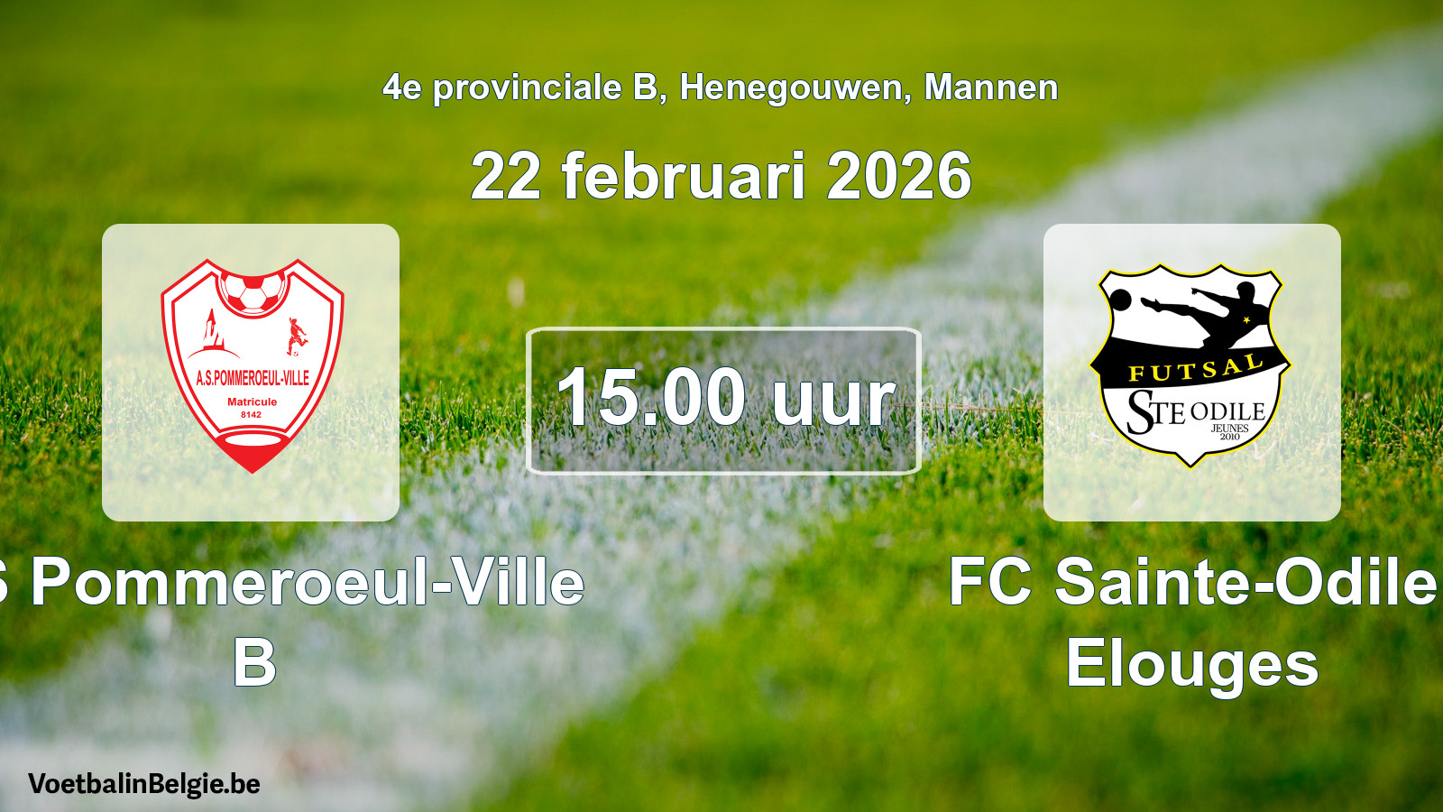 Scheduled match men football: AS Pommeroeul-Ville B - FC Sainte-Odile Elouges (22 February 2026)