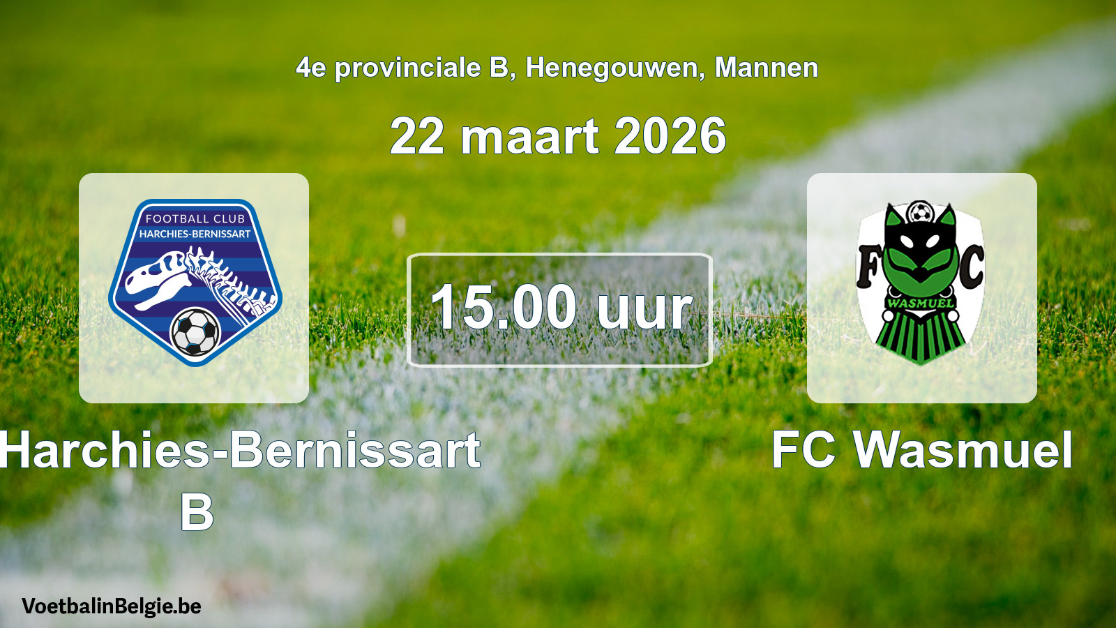 Scheduled match men football: FC Harchies-Bernissart B - FC Wasmuel (22 March 2026)