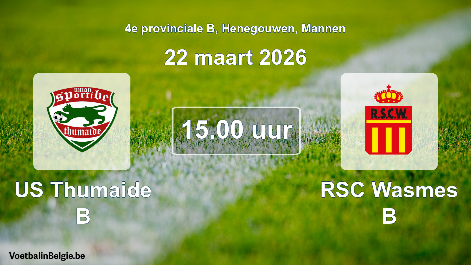 Scheduled match men football: US Thumaide B - RSC Wasmes B (22 March 2026)