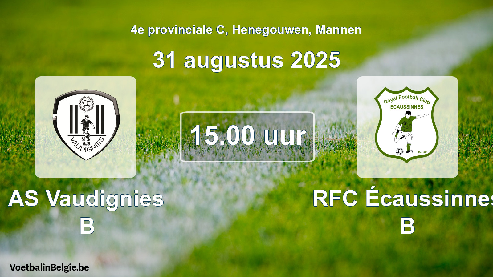 Scheduled match men football: AS Vaudignies B - RFC Écaussinnes B (31 August 2025)
