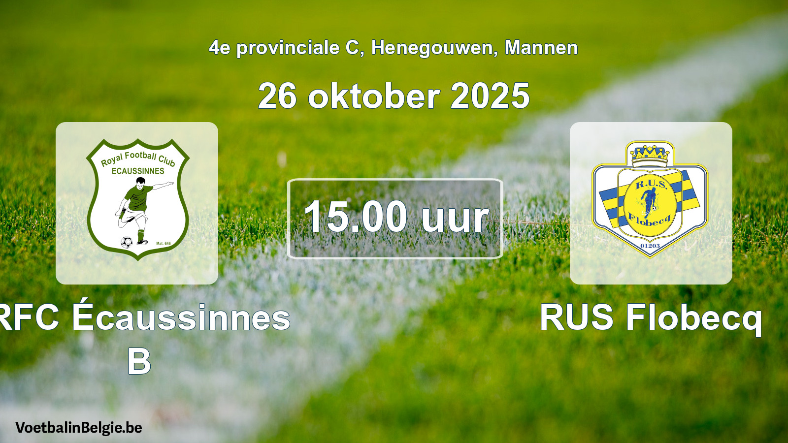 Scheduled match men football: RFC Écaussinnes B - RUS Flobecq (26 October 2025)