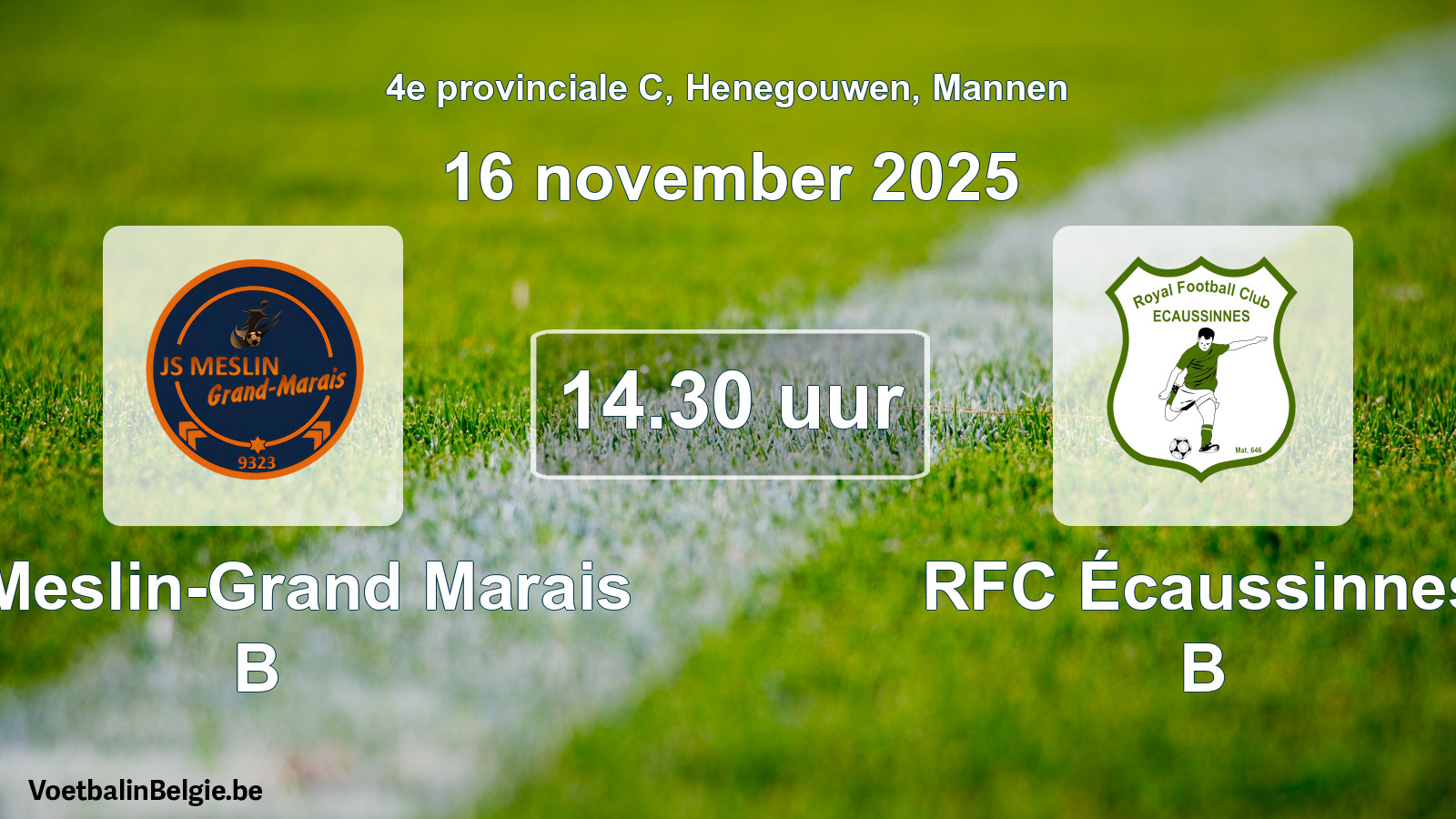 Scheduled match men football: JS Meslin-Grand Marais B - RFC Écaussinnes B (16 November 2025)