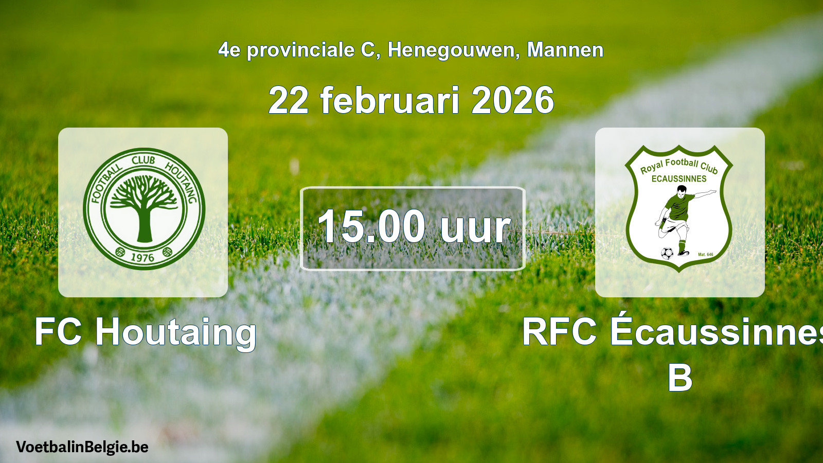 Scheduled match men football: FC Houtaing - RFC Écaussinnes B (22 February 2026)