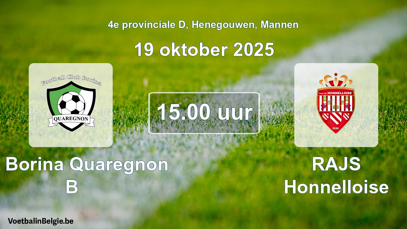 Scheduled match men football: FC Borina Quaregnon B - RAJS Honnelloise (19 October 2025)