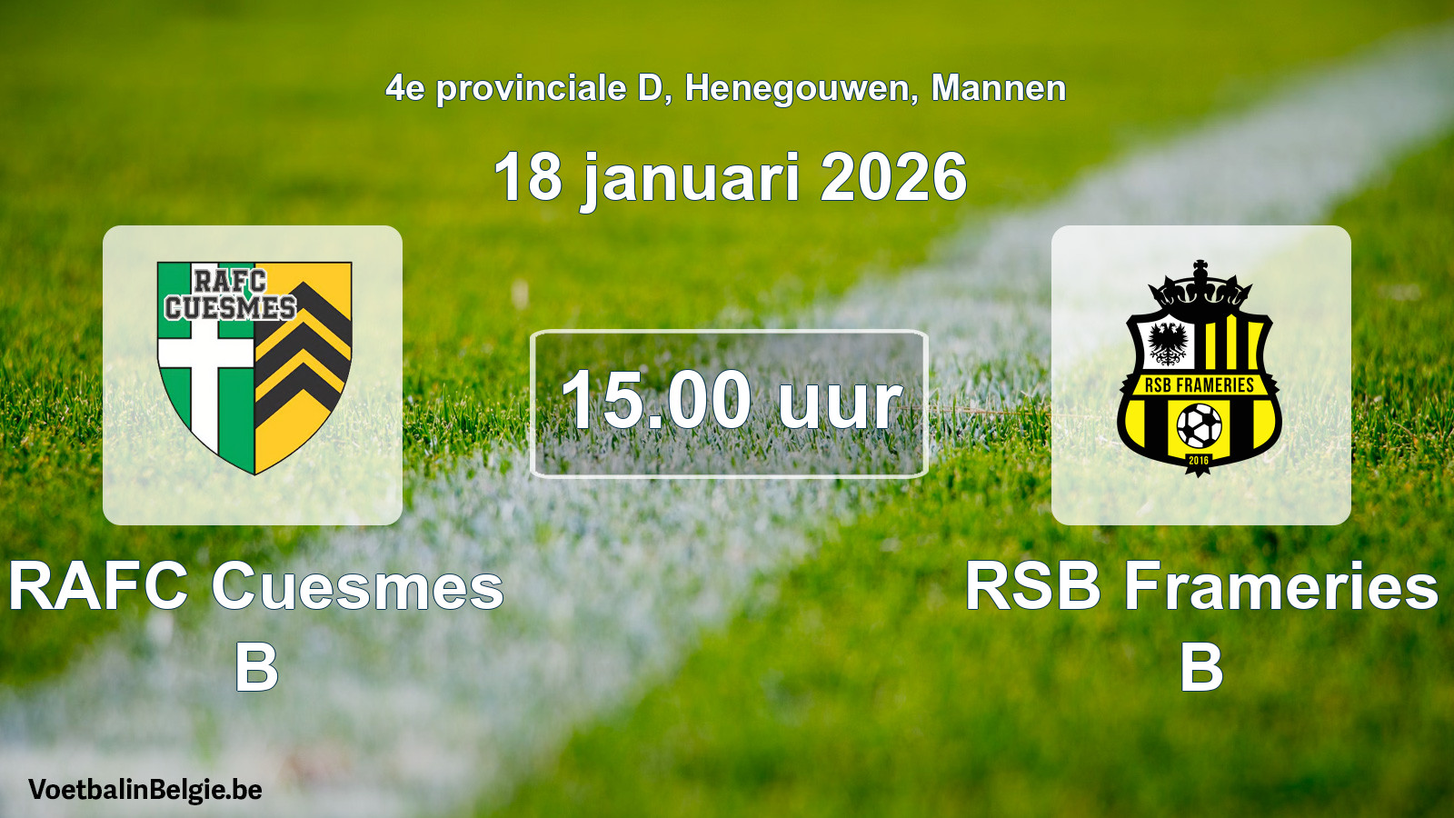 Scheduled match men football: RAFC Cuesmes B - RSB Frameries B (18 January 2026)
