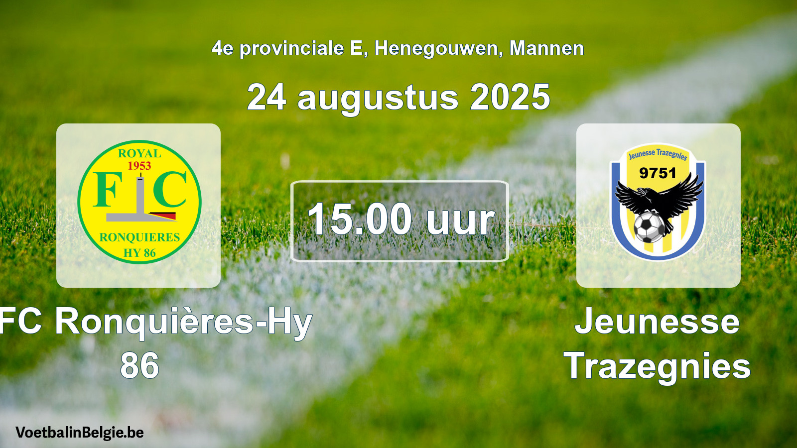 Scheduled match men football: RFC Ronquières-Hy 86 - Jeunesse Trazegnies (24 August 2025)