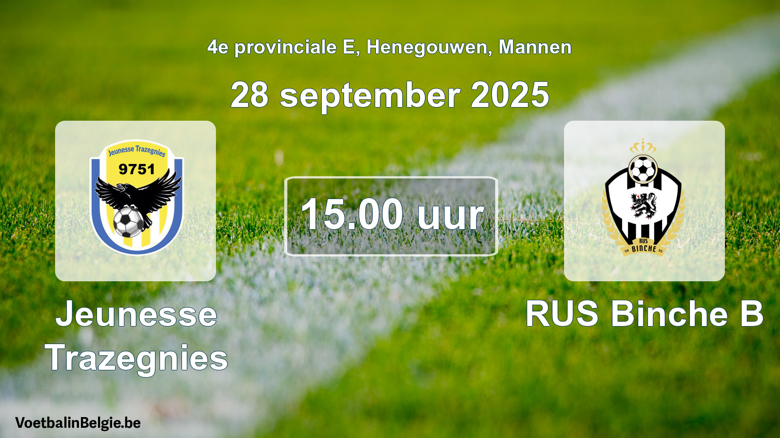 Geplande wedstrijd mannenvoetbal: Jeunesse Trazegnies - RUS Binche B (28 september 2025)