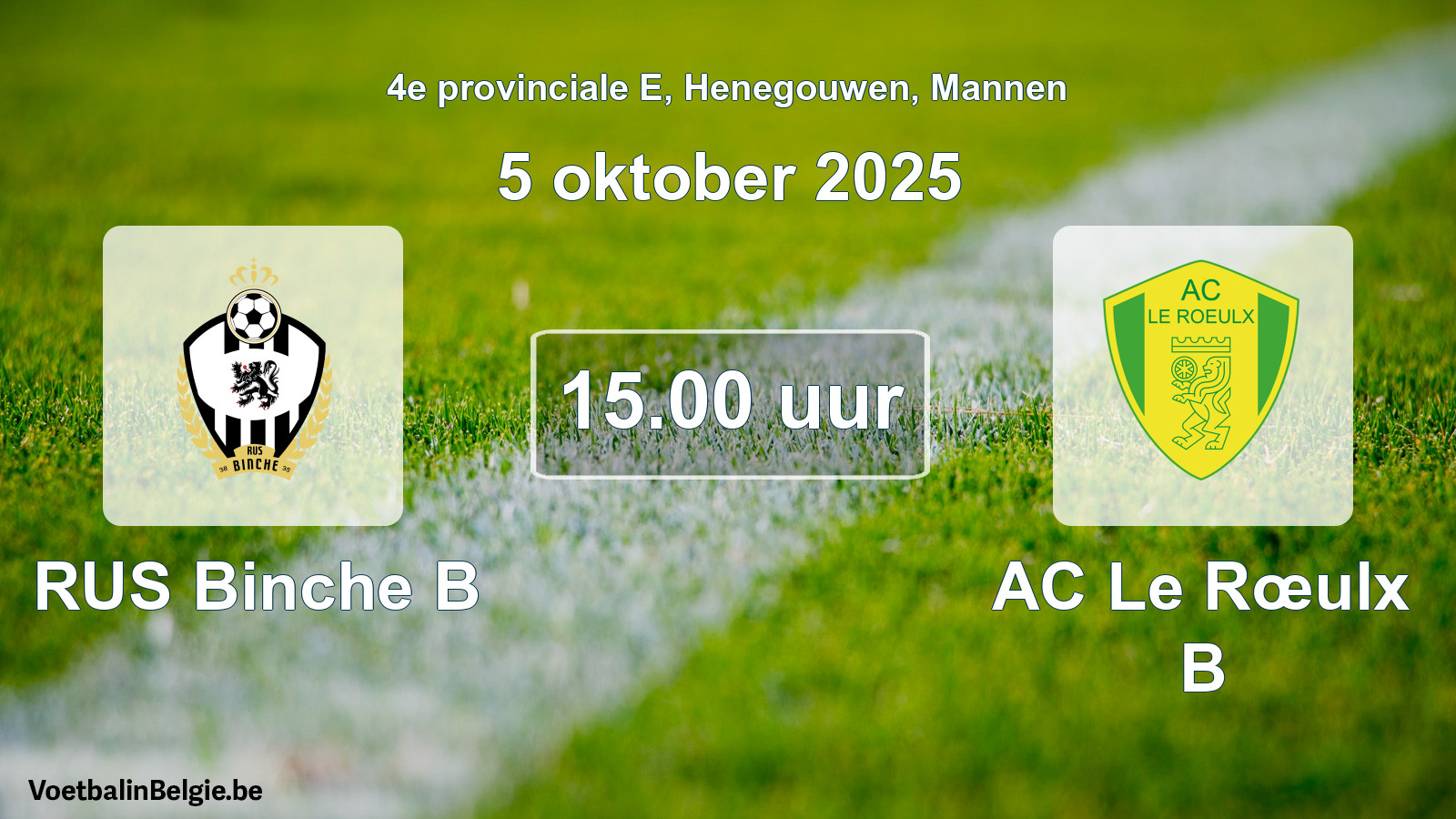 Scheduled match men football: RUS Binche B - AC Le Rœulx B (5 October 2025)