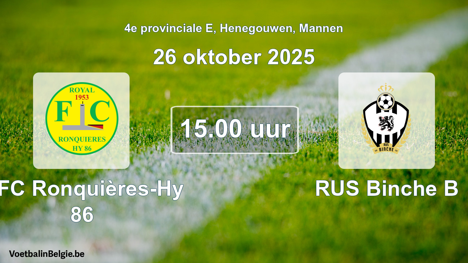 Geplande wedstrijd mannenvoetbal: RFC Ronquières-Hy 86 - RUS Binche B (26 oktober 2025)