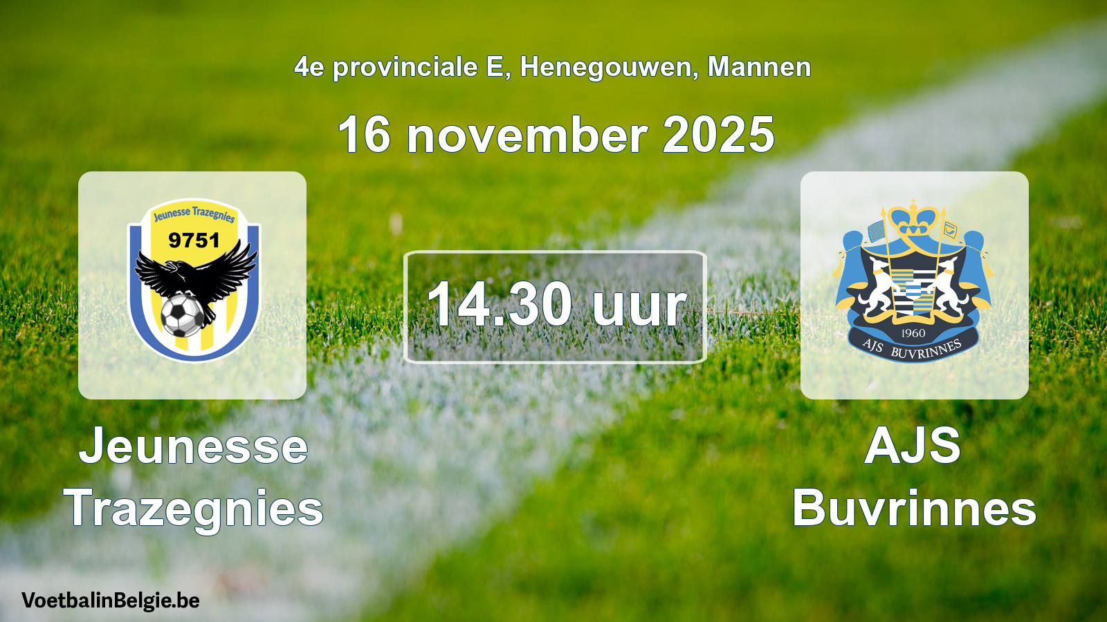 Scheduled match men football: Jeunesse Trazegnies - AJS Buvrinnes (16 November 2025)