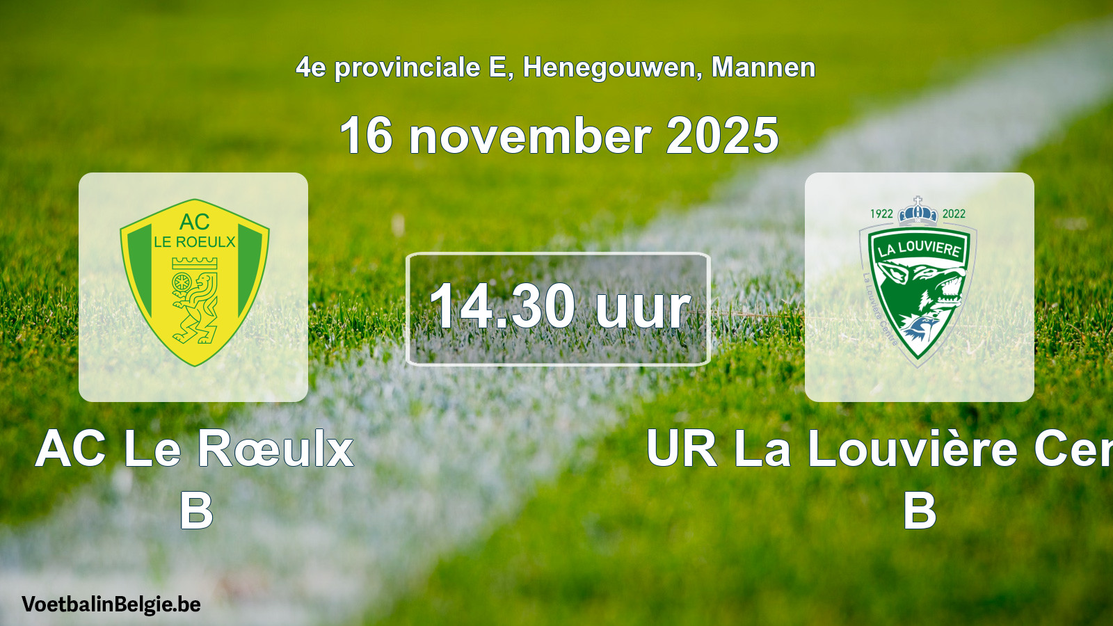 Geplantes Spiel männer-Fußball: AC Le Rœulx B - UR La Louvière Centre B (16 November 2025)