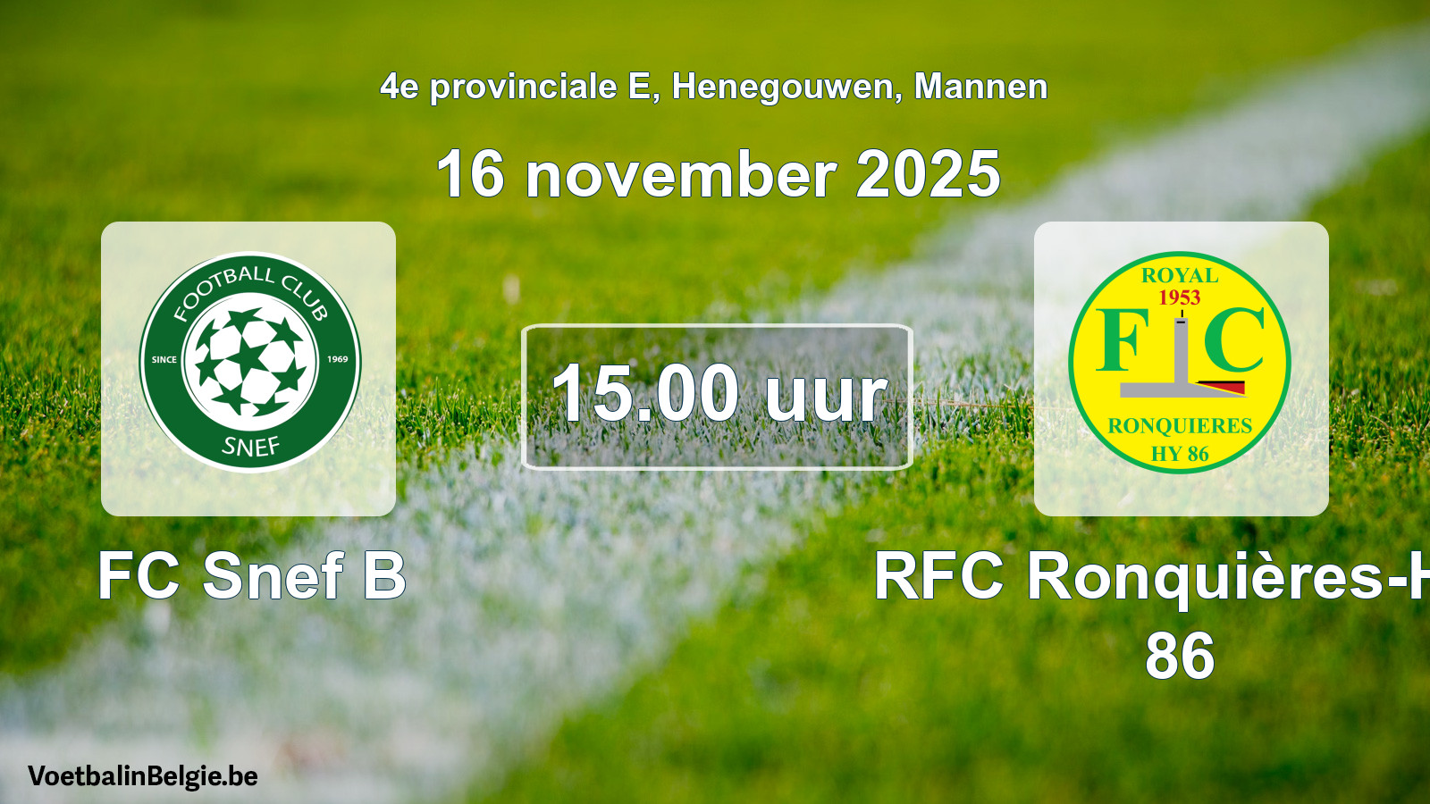 Scheduled match men football: FC Snef B - RFC Ronquières-Hy 86 (16 November 2025)