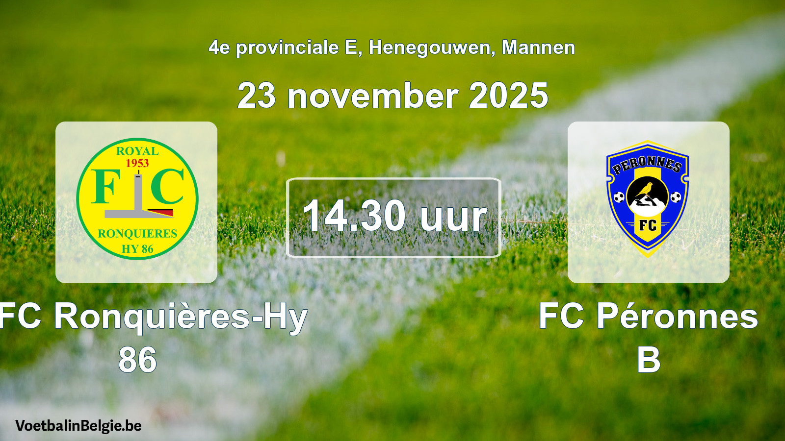 Scheduled match men football: RFC Ronquières-Hy 86 - FC Péronnes B (23 November 2025)