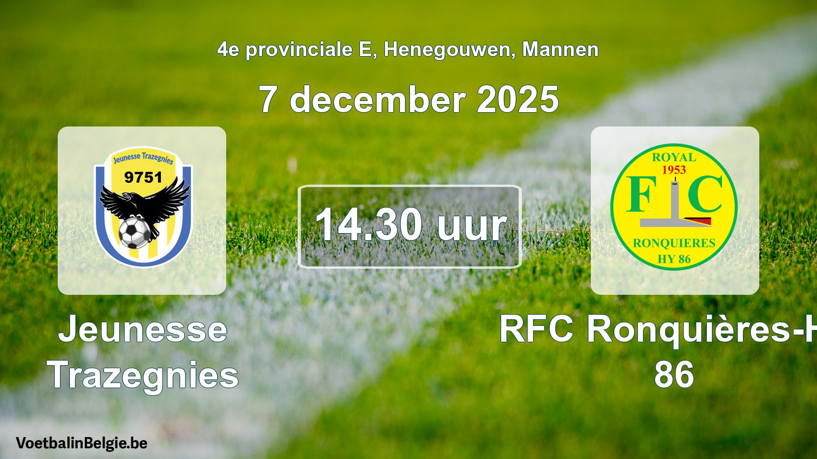 Scheduled match men football: Jeunesse Trazegnies - RFC Ronquières-Hy 86 (7 December 2025)