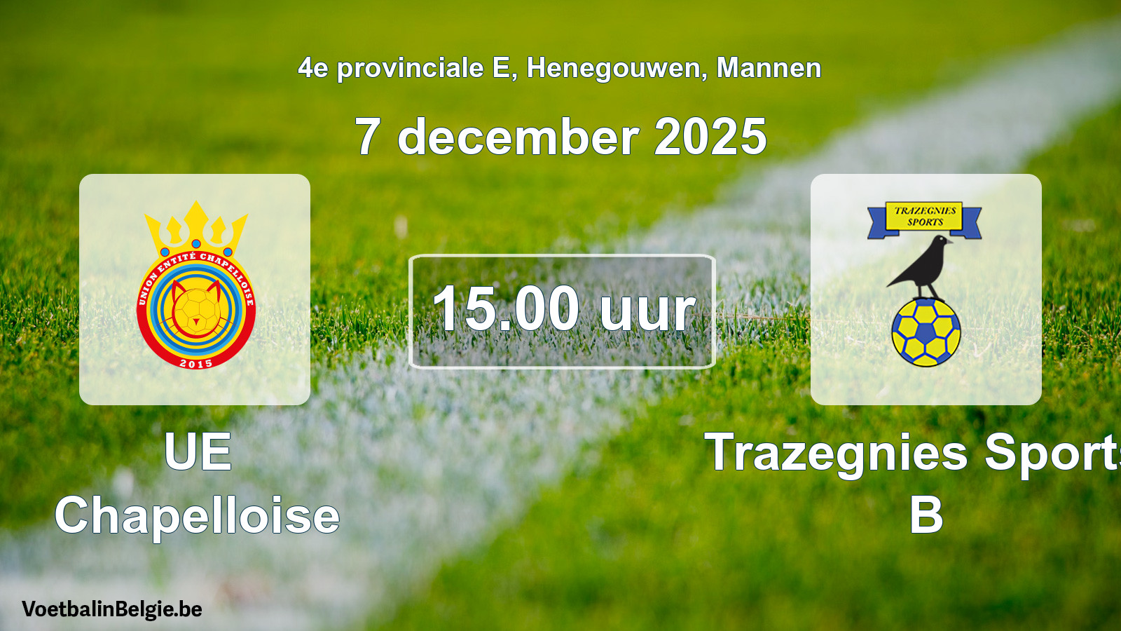 Scheduled match men football: UE Chapelloise - Trazegnies Sports B (7 December 2025)