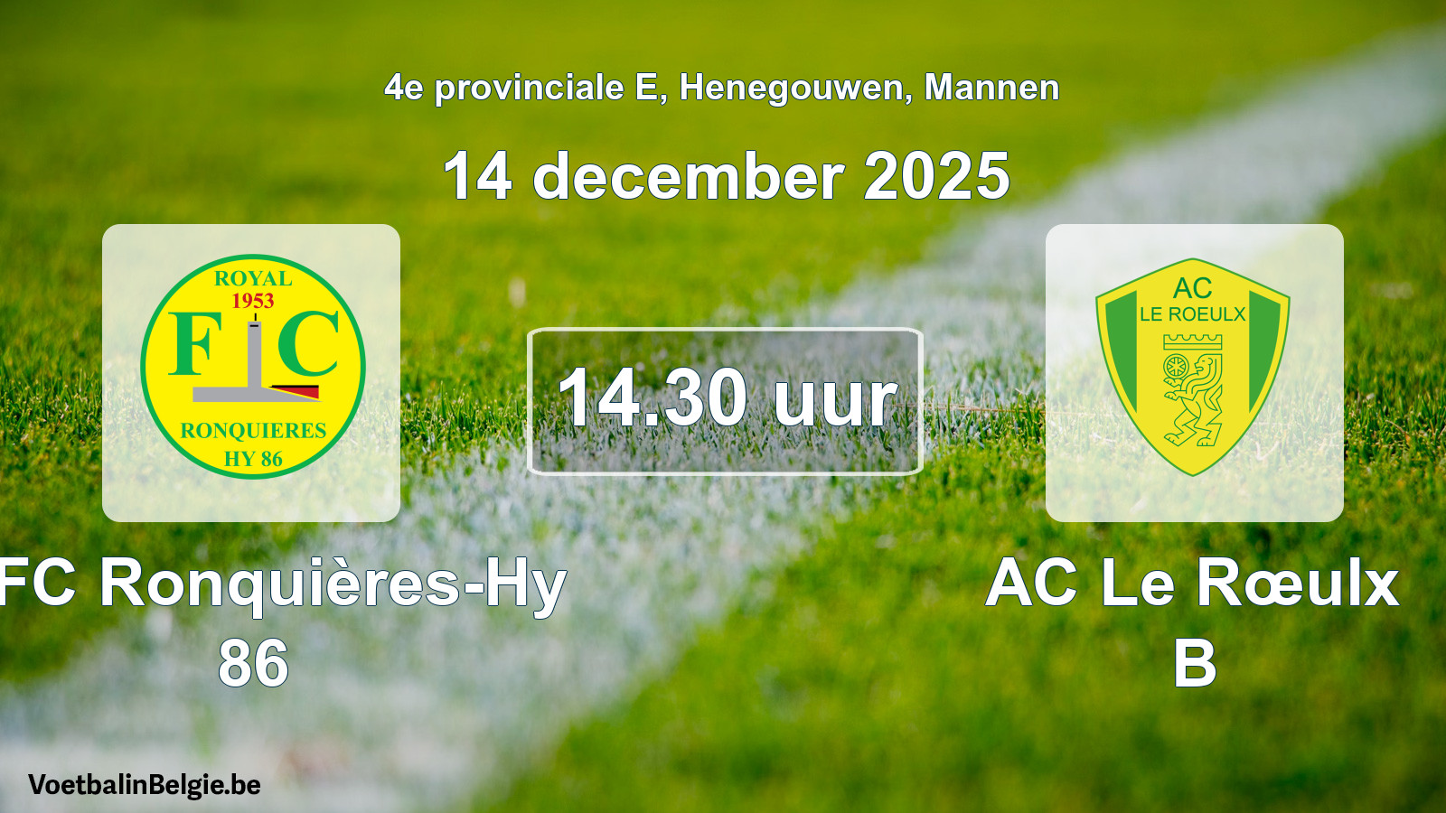 Scheduled match men football: RFC Ronquières-Hy 86 - AC Le Rœulx B (14 December 2025)